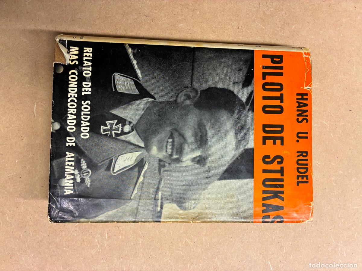 Libros: PILOTO DE STUKAS. (RELATO DEL SOLDADO M&Aacute;S CONDECORADO DEL MUNDO). - HANS U. RUDEL.