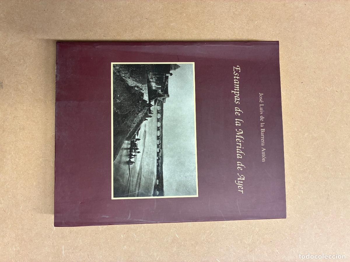 Libros: ESTAMPAS DE LA M&Eacute;RIDA DE AYER. - JOS&Eacute; LUIS DE LA BARRERA ANT&Oacute;N.