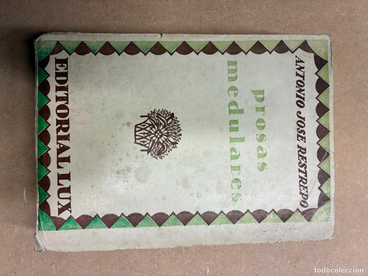 Libros: PROSAS MEDULARES. (PRIMERA EDICI&Oacute;N). - ANTONIO JOS&Eacute; RESTREPO.