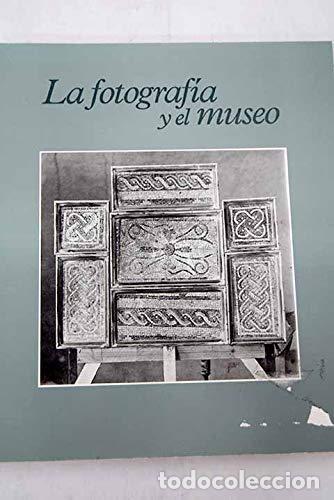 Libros: La fotograf&iacute;a en los museos - Kurtz, Gerardo