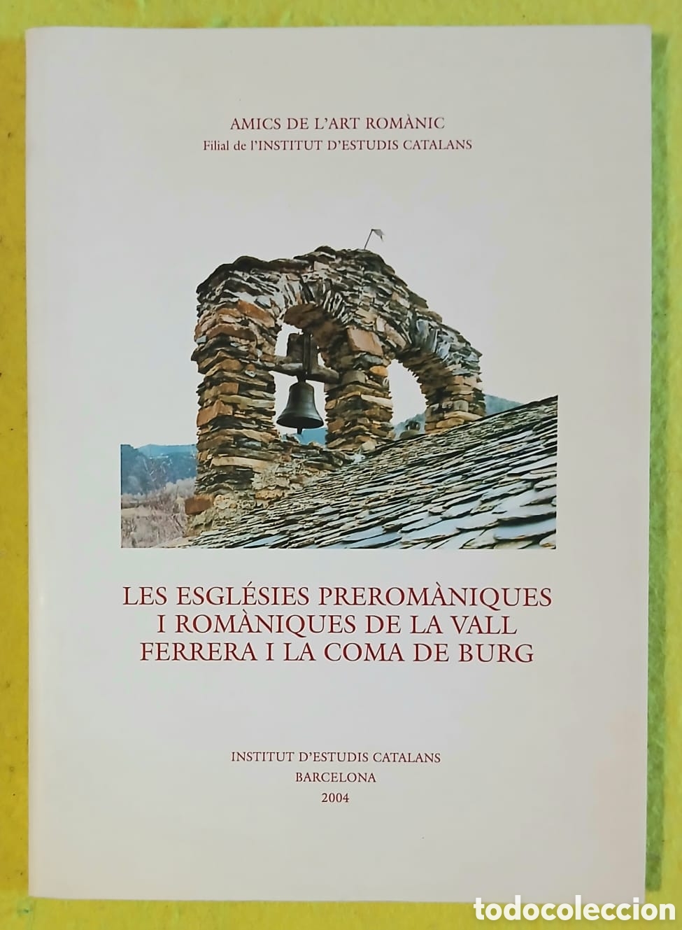 Libros: LES ESGL&Eacute;SIES PREROM&Agrave;NIQUES I ROM&Agrave;NIQUES DE LA VALL FERRERA I LA COMA DE BURG