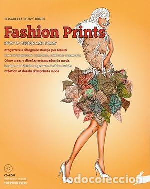 Libros: FASHION PRINTS. HOW TO DESIGN AND DRAW - Elisabetta Drudi