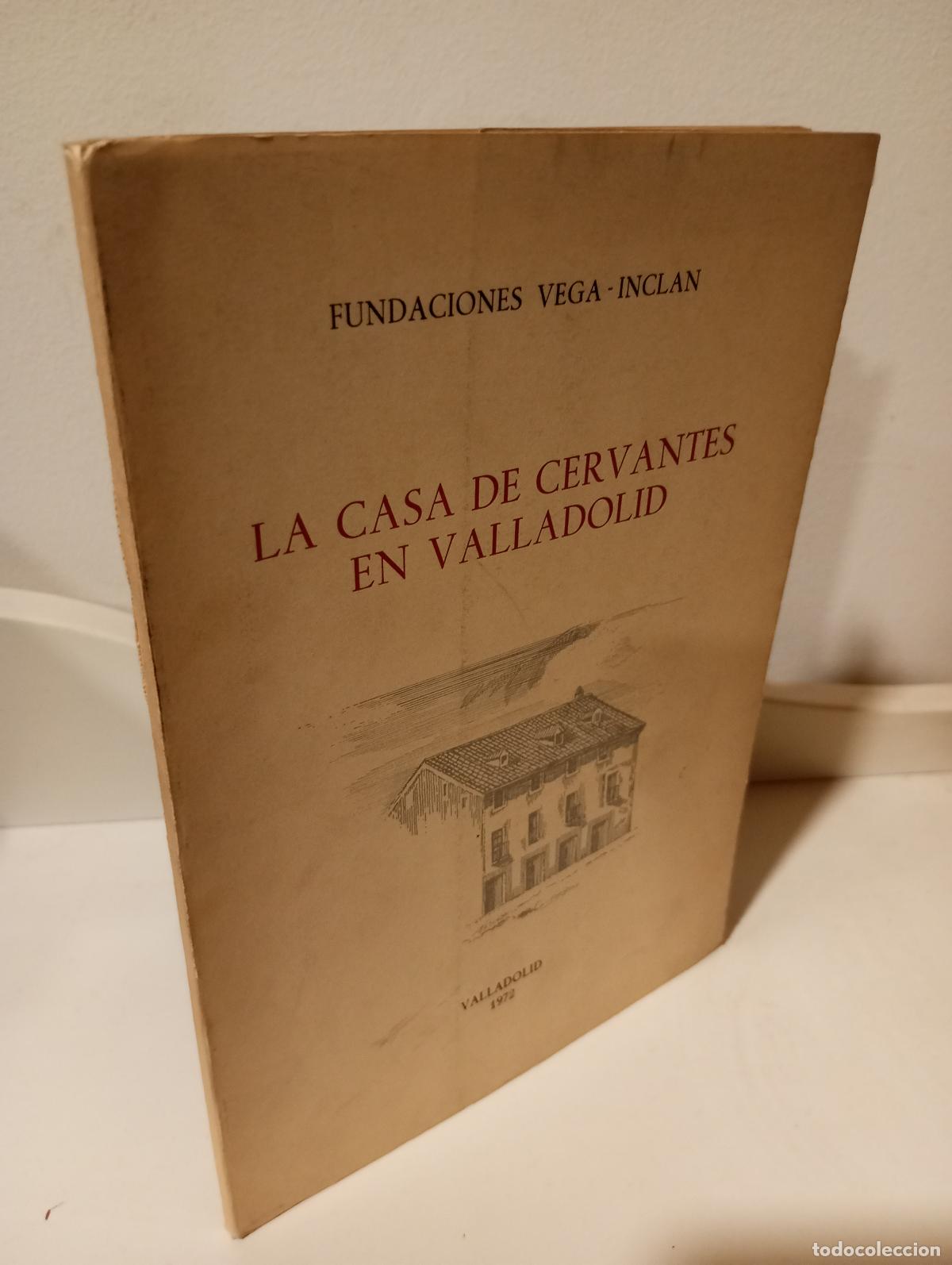Libri di seconda mano: LA CASA DE CERVANTES EN VALLADOLID. NOTICIA HISTORICA Y GUIA