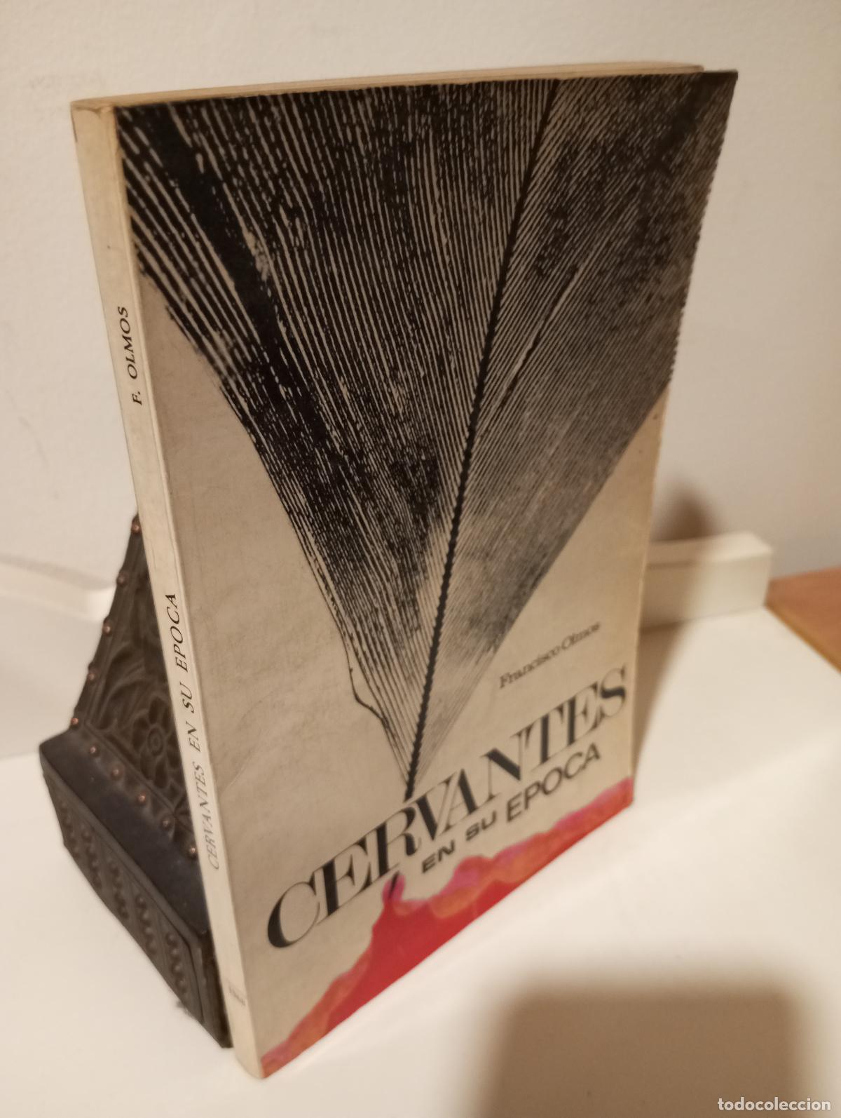 Libros: CERVANTES EN SU EPOCA - Olmos, Francisco