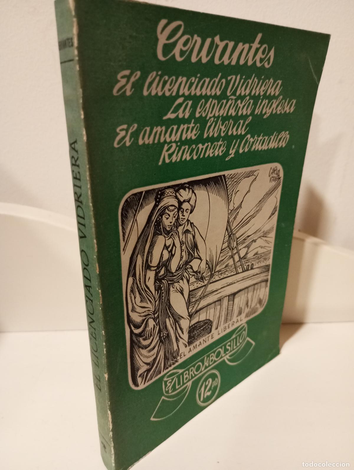 Livres: EL LICENCIADO VIDRIERA / LA ESPA&Ntilde;OLA INGLESA / EL AMANTE LIBERAL / RINCONETE Y CORTADILLO - Cervante