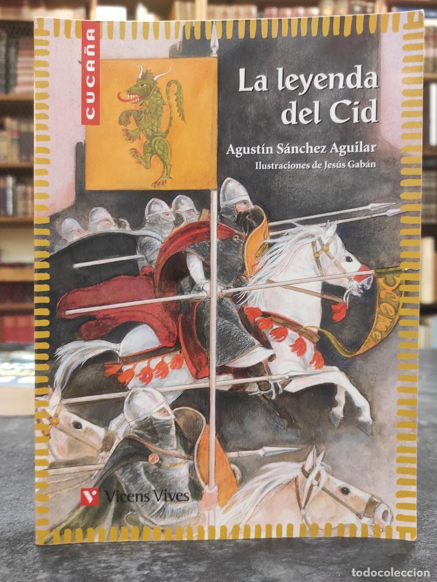 Libros: La Leyenda Del Cid CUCA&Ntilde;A - Agustin Sanchez Aguilar