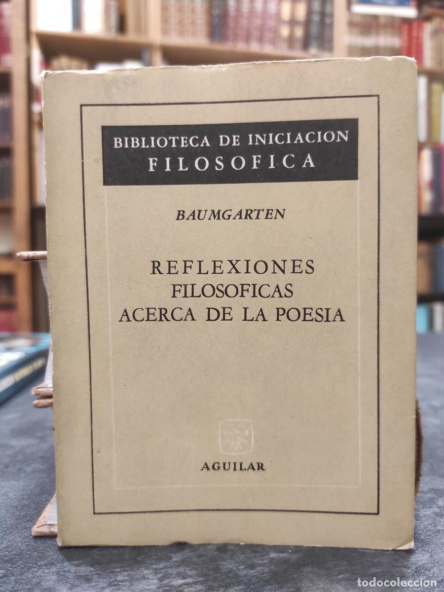Libros: REFLEXIONES FILOS&Oacute;FICAS ACERCA DE LA POES&Iacute;A - BAUMGARTEN