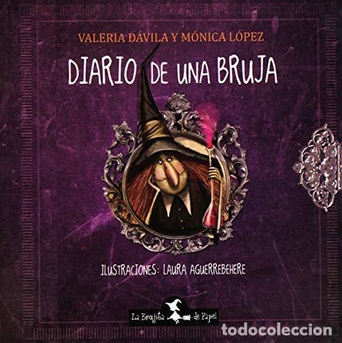 books: Diario de una bruja - Valeria D&aacute;vila, M&oacute;nica L&oacute;pez - Valeria D&aacute;vila, M&oacute;nica L&oacute;pez