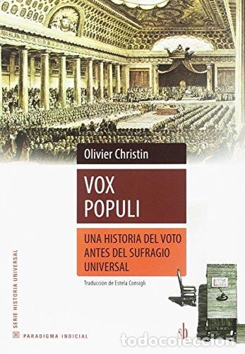 B&uuml;cher: Vox populi : una historia del voto antes del sufrago univers - Olivier Christin
