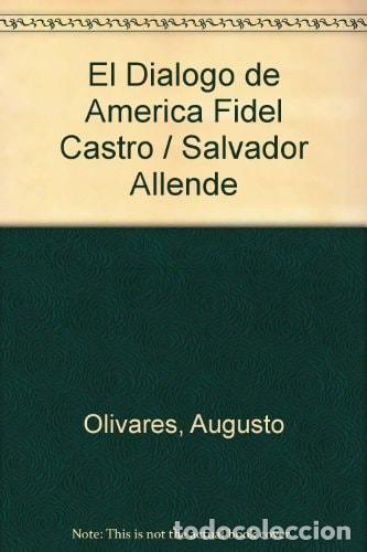 Livres: El di&aacute;logo de Am&eacute;rica - Fidel Castro, Augusto Olivares, Salv - Fidel Castro, Augusto Olivares, Salva