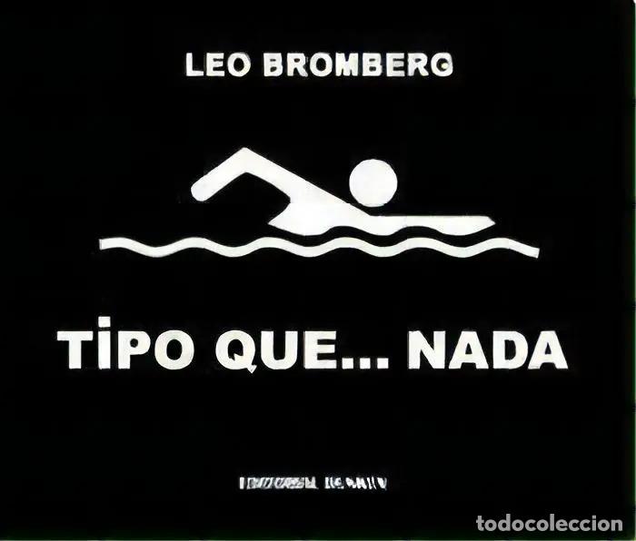 Libros: Tipo Que... Nada - Leo Bromberg, De Leo Bromberg. Editorial - Leo Bromberg