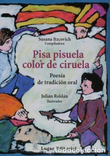 books: Pisa pisuela color de ciruela poes&iacute;a de tradici&oacute;n oral - Sus - Susana Itzcovich