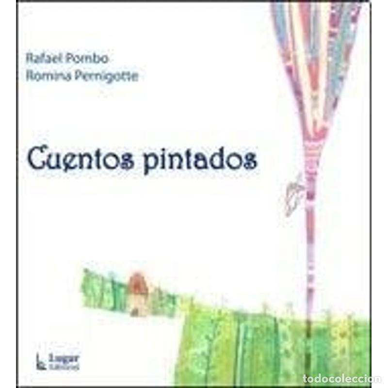 Libri di seconda mano: Cuentos pintados - Rafael Pombo, Beatriz Helena Robledo - Ra - Rafael Pombo, Beatriz Helena Robledo