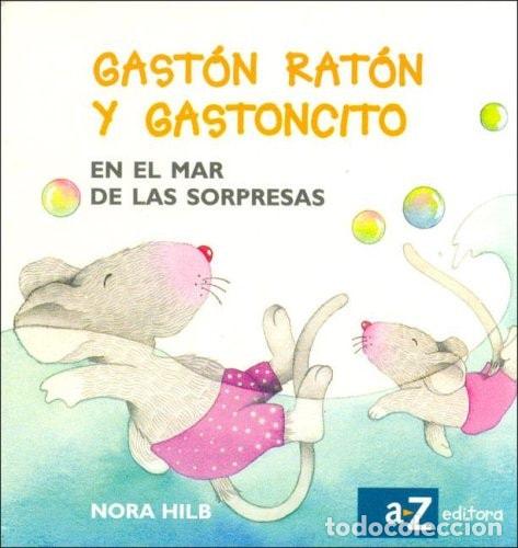 Libros: Gast&oacute;n Rat&oacute;n y Gastoncito en el mar de las sorpresas - Nora - Nora Hilb