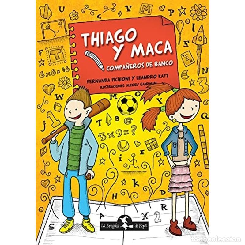 Libros: Thiago Y Maca Compa&ntilde;eros de Banco - Mar&iacute;a Fernanda Pichioni, - Mar&iacute;a Fernanda Pichioni, Leandro Katz