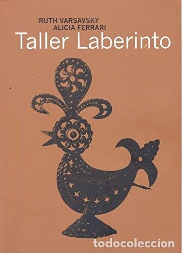 books: Taller Laberinto - Ruth Varsavsky, Alicia Ferrari - Ruth Varsavsky, Alicia Ferrari