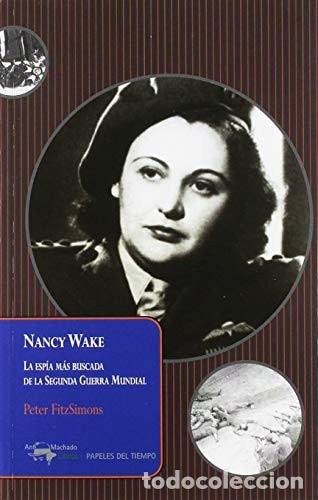 Libros: Nancy Wake la esp&iacute;a m&aacute;s buscada de la Segunda Guerra Mundial - Peter FitzSimons