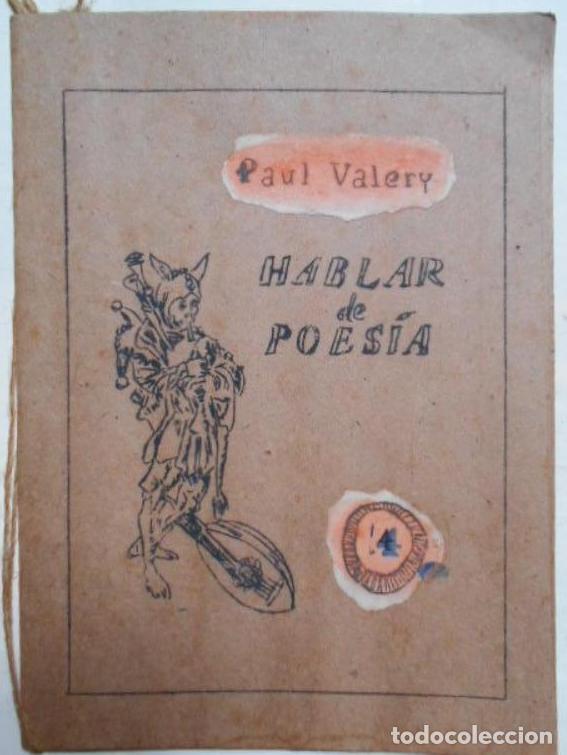 Libros: Hablar de Poes&iacute;a. Selecci&oacute;n y nota Ren&eacute; Su&aacute;rez Seva. Edici&oacute;n Alfredo Zald&iacute;var. - Valery, Paul.
