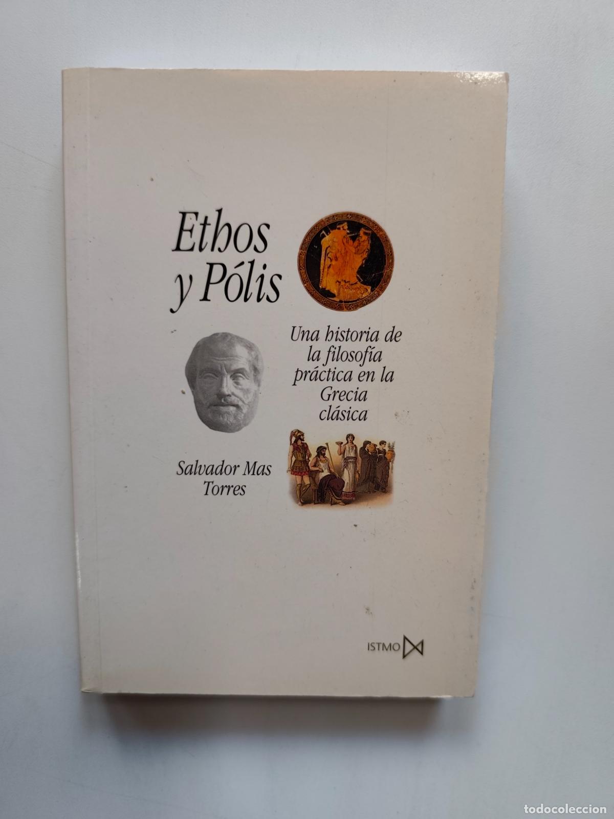 books: Salvador Mas Torres - Ethos y p&oacute;lis. Una historia de la filosof&iacute;a pr&aacute;ctica en la Grecia cl&aacute;sica