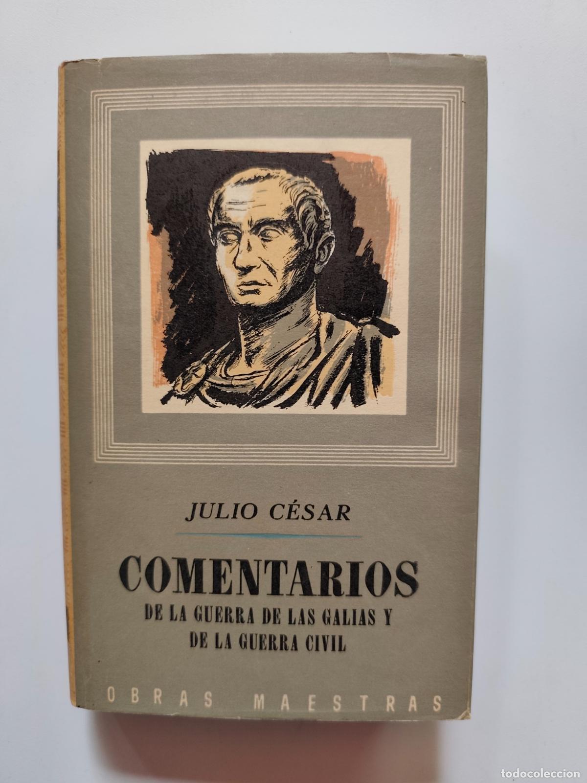 Libros: Julio C&eacute;sar - Comentarios de la guerra de las Galias y de la guerra civil