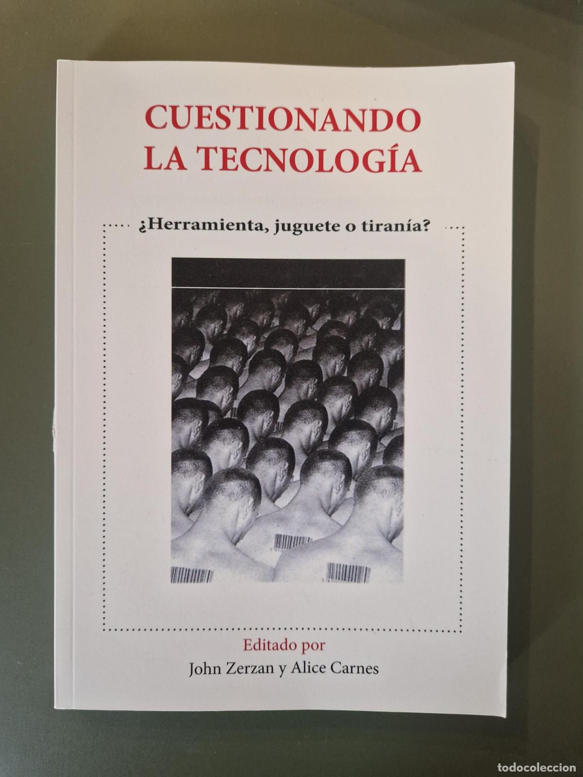 Libros: CUESTIONANDO LA TECNOLOG&Iacute;A - CARNES,ALICE/ ZERZAN,JOHN - Foto 1