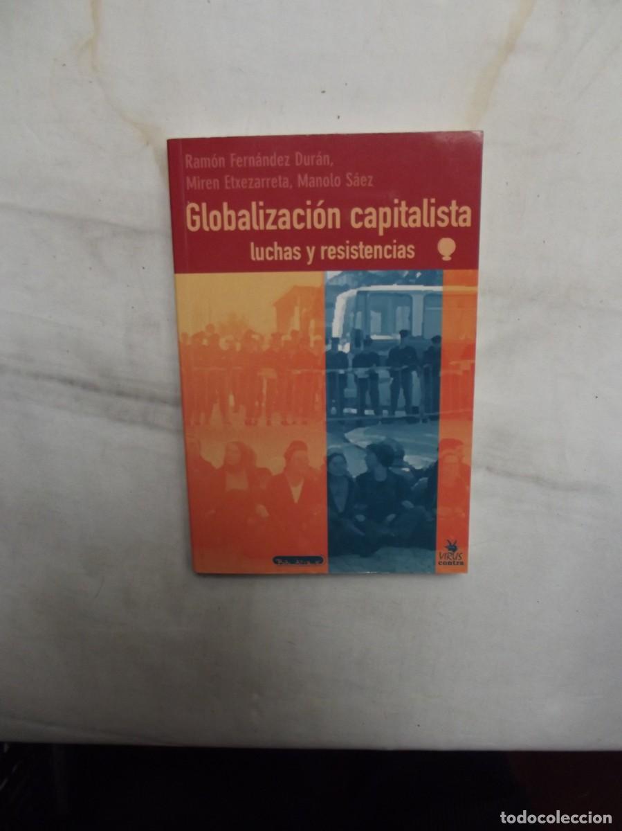 Libros: GLOBALIZACION CAPITALISTA DE RAMON FERNANDEZ DURAN , MIREN ETXEZARRETA Y MANOLO SAEZ