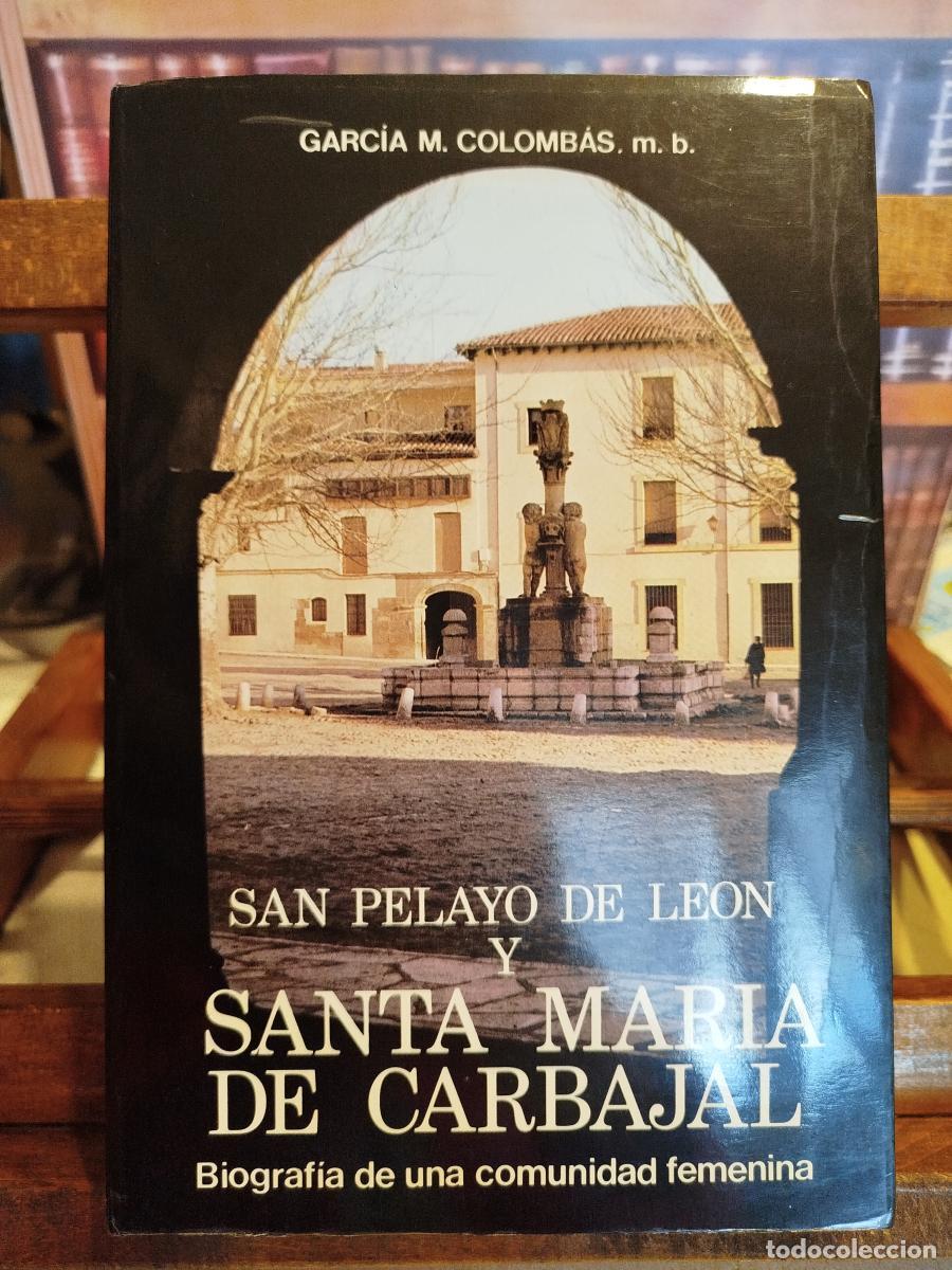 Libros: San Pelayo de Le&oacute;n y Santa Mar&iacute;a de Carbajal: biograf&iacute;a de una comunidad femenina - Colombas, Garc&iacute;a