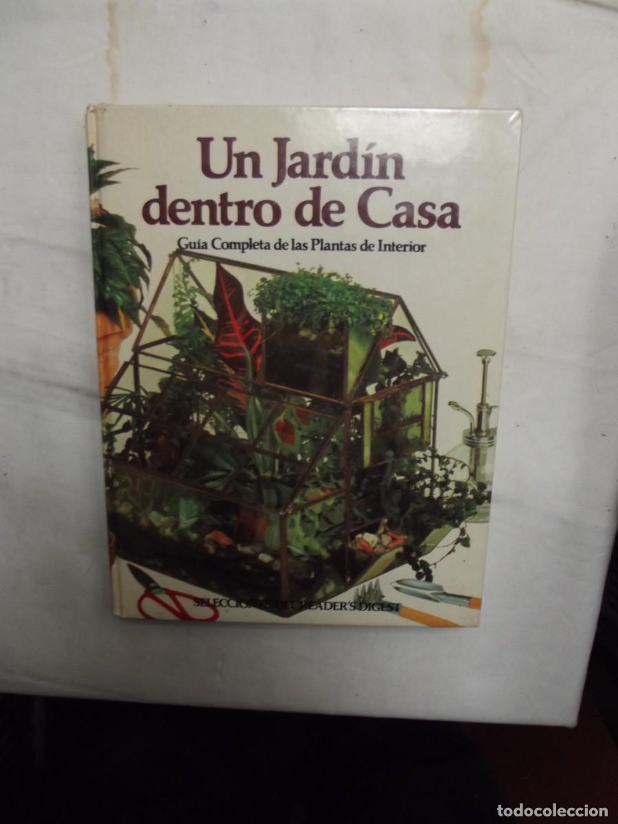 Libros: UN JARDIN DENTRO DE CASA GUIA COMPLETA DE LAS PLANTAS DE INTERIOR