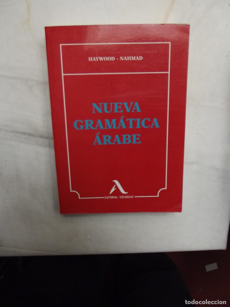 Libros: NUEVA GRAMATICA ARABE DE HAYWOOD - NAHMAD