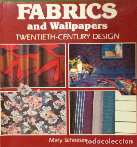 Libros: Fabrics and Wallpapers: Twentieth-Century Design - Mary Schoeser