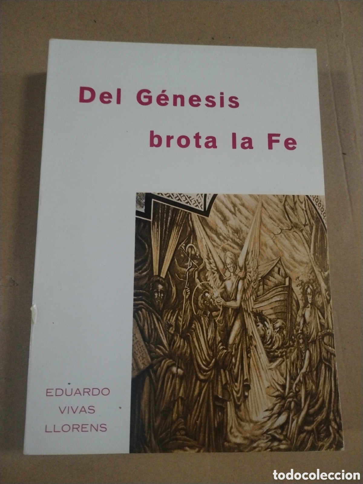 Libros: DEL G&Eacute;NESIS BROTA LA FE. EDUARDO VIVAS LLORENS