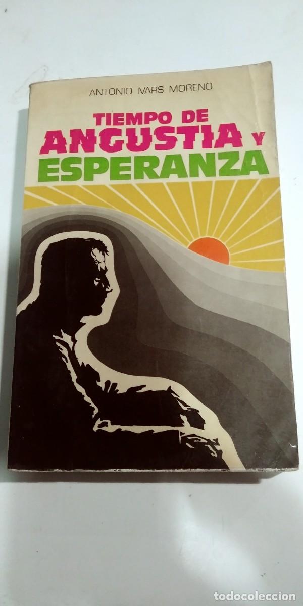 Libros: Tiempo de angustia y esperanza Antonio Ivars Moreno