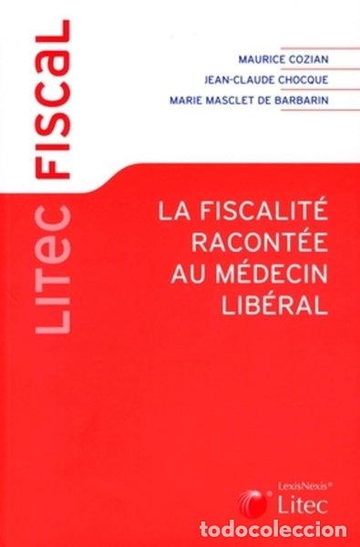Libri di seconda mano: La fiscalit&eacute; racont&eacute;e au m&eacute;decin lib&eacute;ral- 9782711007943