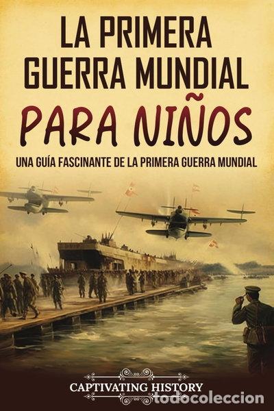 B&uuml;cher: La Primera Guerra Mundial para ni&ntilde;os- 9798893580907