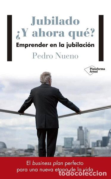 Libros: Jubilado &iquest;Y ahora qu&eacute;?- 9788417114633