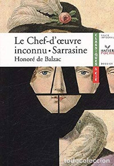 Livres: Le Chef-d'&oelig;uvre inconnu ; Sarrasine- 9782218750724