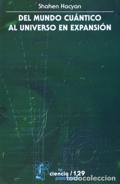 B&uuml;cher: Del mundo cu&aacute;ntico al Universo en expansi&oacute;n- 9789681666040