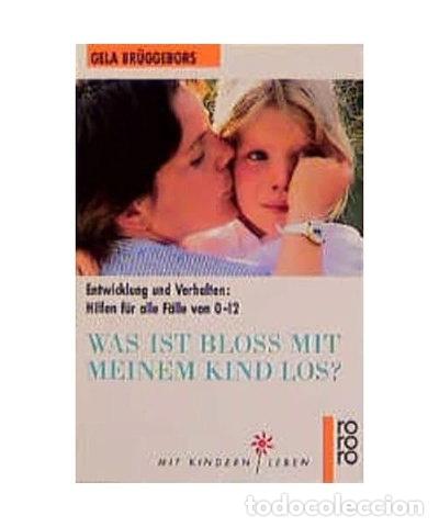 Libri di seconda mano: Was ist bloss mit meinem Kind los?- 9783499197284
