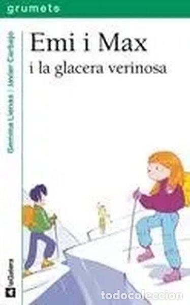 Libros: Emi i Max i la glacera verinosa- 9788424637194