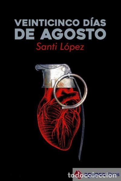 B&uuml;cher: Veinticinco d&iacute;as de agosto- 9788409321025
