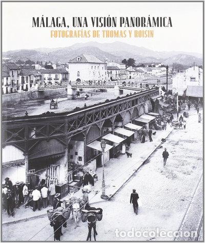 Livres: M&aacute;laga, una visi&oacute;n panor&aacute;mica- 9788496912120