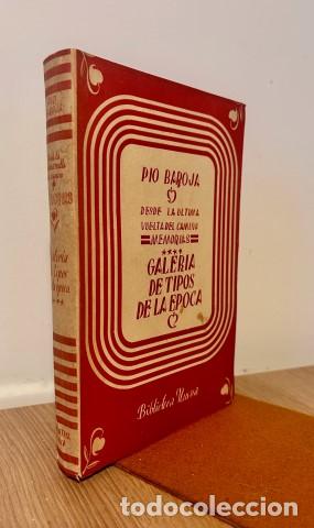 Libros: Memorias. Desde la &uacute;ltima vuelta del camino, tomo IV (Galer&iacute;a de tipos de la &eacute;poca) - Baroja y Nessi
