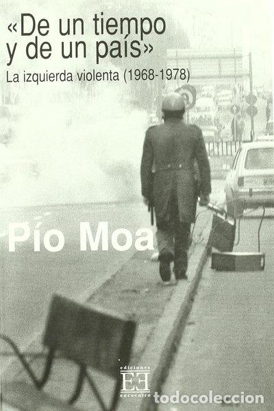 Libros: De un tiempo y de un pa&iacute;s. La izquierda violenta (1968-1978)- 9788474906578
