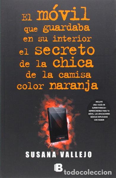 Libros: M&oacute;vil que guardaba en su interior el secreto de la chica de la camisa color n...- 9788466654951