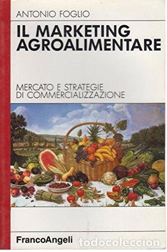 Libros: Il marketing agroalimentare. Mercato e strategie di commercializzazione- 9788820424213