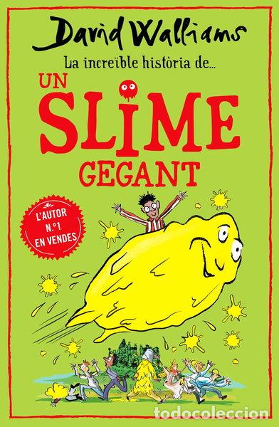Libros: La incre&iuml;ble hist&ograve;ria de... Un slime gegant- 9788418483011