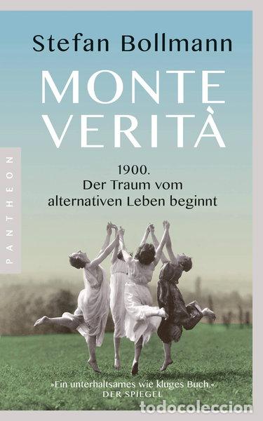 Libros: Monte Verit&agrave;: 1900 - der Traum vom alternativen Leben beginnt- 9783570554067