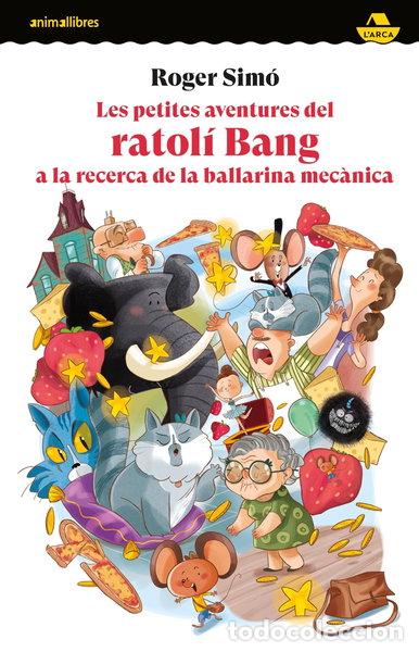 Libros: Les petites aventures del ratol&iacute; Bang a la recerca de la ballarina mec&agrave;nica- 9788419659675
