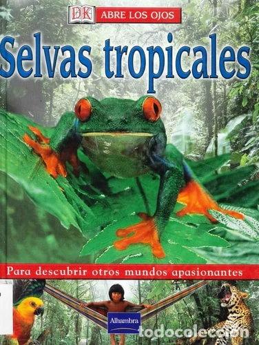 Libros: Abre los ojos: selvas tropicales- 9788420536019