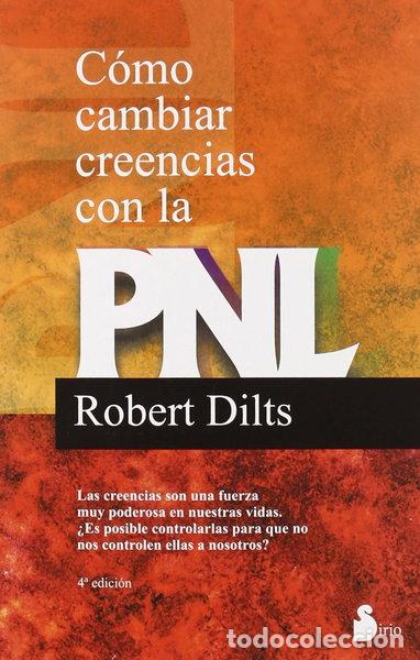 B&uuml;cher: C&oacute;mo cambiar creencias con la PNL- 9788478082278